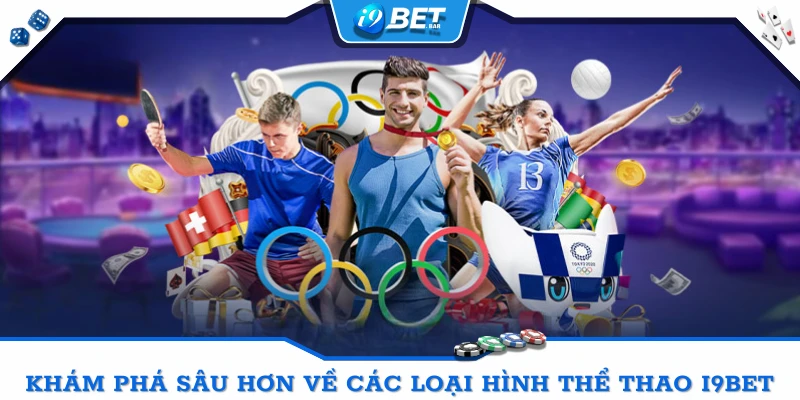 Khám phá sâu hơn về các loại hình thể thao I9BET